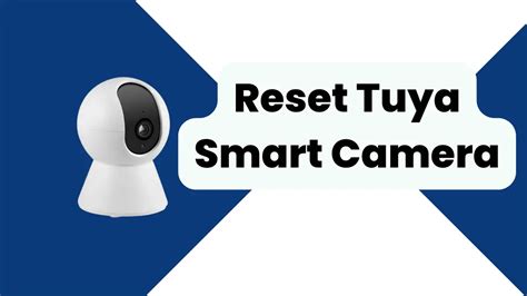 The APP is compatible with iOS and Android systems. . How to reset tuya smart camera